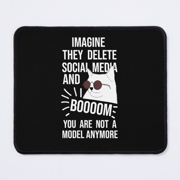 Item preview, Imagine They Delete Social Media And Boom You are Not A Model Anymore designed and sold by Ridaelb.