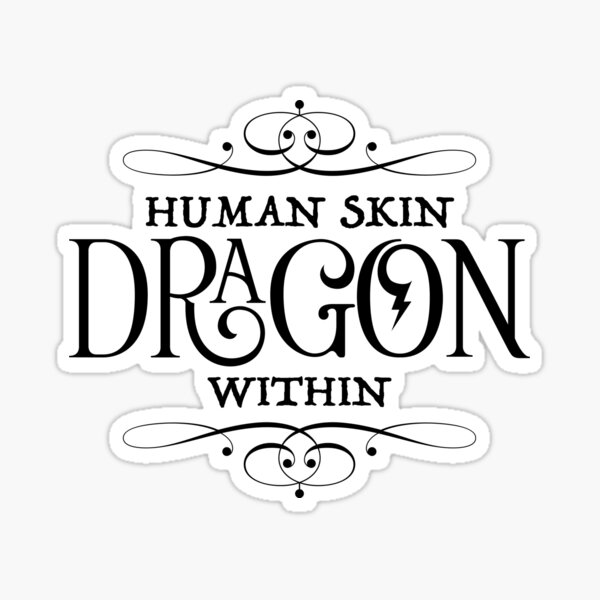 Human Skin, Dragon Within Sticker