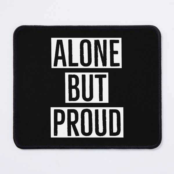 Item preview, Alone but proud designed and sold by HaHaProductions.
