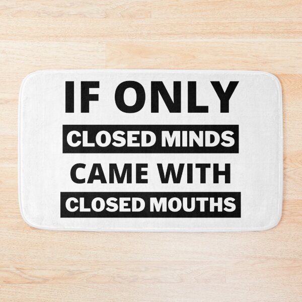 Item preview, If Only Closed Minds Came With Closed Mouths designed and sold by Louay Oudi.