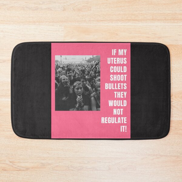 Item preview, If My Uterus Could Shoot Bullets They Would Not Regulate It! design by Sydney C designed and sold by Sydney Cicourel.