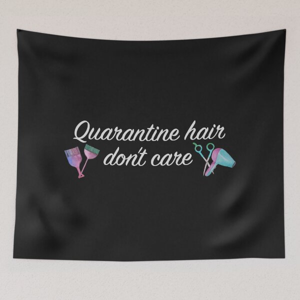 Item preview, Hairstylist hair dresser barber funny slogan Quarantine hair don't care black background designed and sold by littlebluefawn.