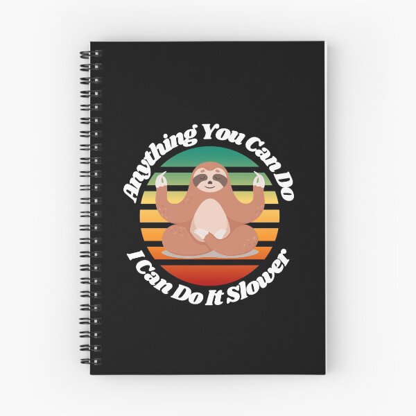Item preview, Anything You Can Do I Can Do Slower Sloth designed and sold by Water Flick.