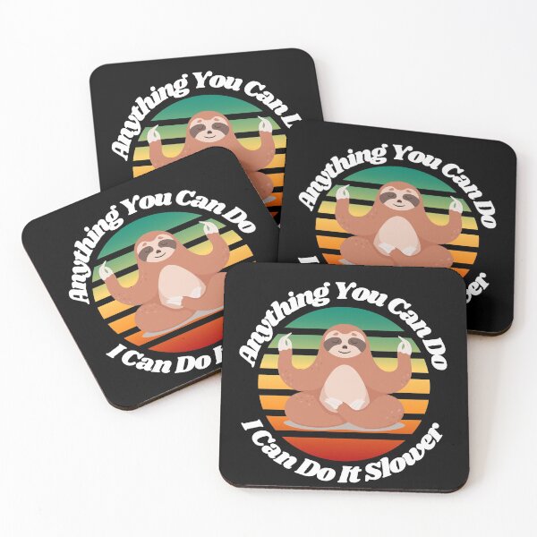Item preview, Anything You Can Do I Can Do Slower Sloth designed and sold by Water Flick.