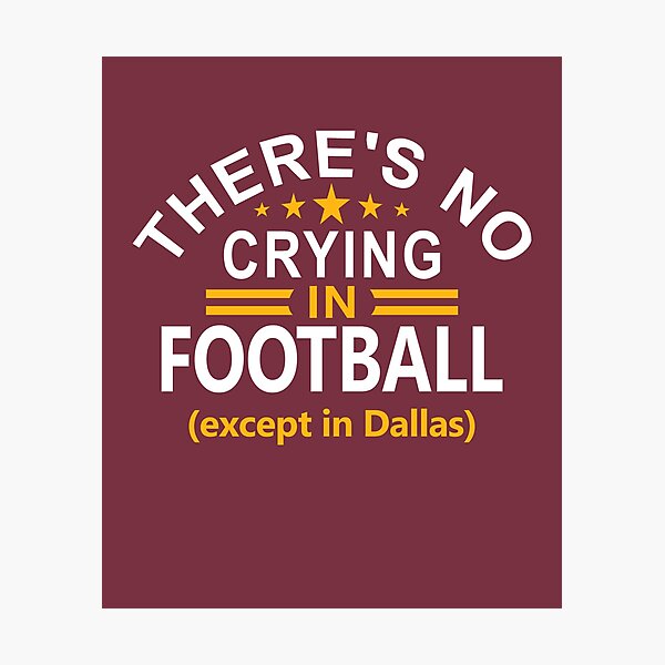 Item preview, Washington Pro Football Funny Theres No Crying In Football designed and sold by FFFMstore.