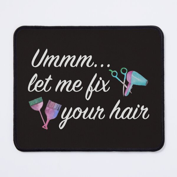 Item preview, Hairstylist hair dresser barber funny slogan Ummm let me fix your hair designed and sold by littlebluefawn.