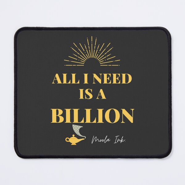 Item preview, All I Need Is A Billion merch designed and sold by TopChoiceMerch.