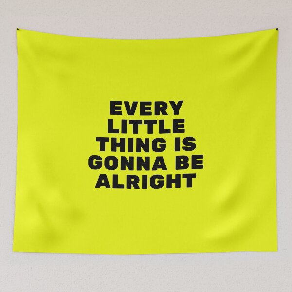 Item preview, Every little thing is gonna be alright designed and sold by 0waste.