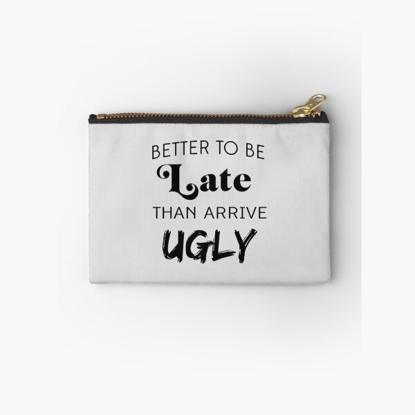 Item preview, Better to be late than arrive ugly designed and sold by artack.