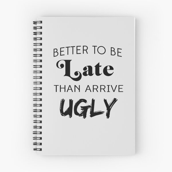 Item preview, Better to be late than arrive ugly designed and sold by artack.