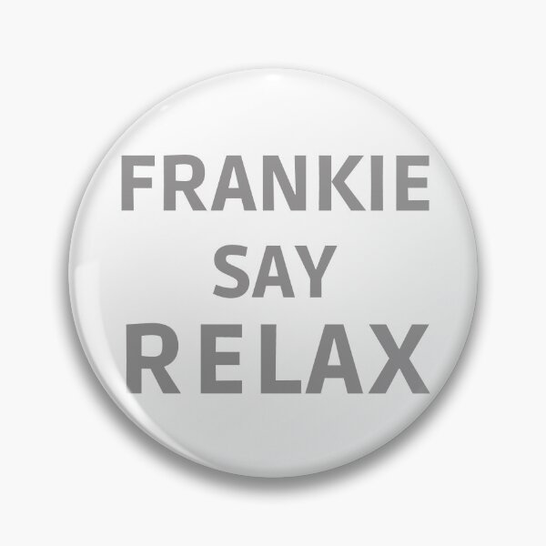 Item preview, Frankie Say Relax designed and sold by appareltolove.