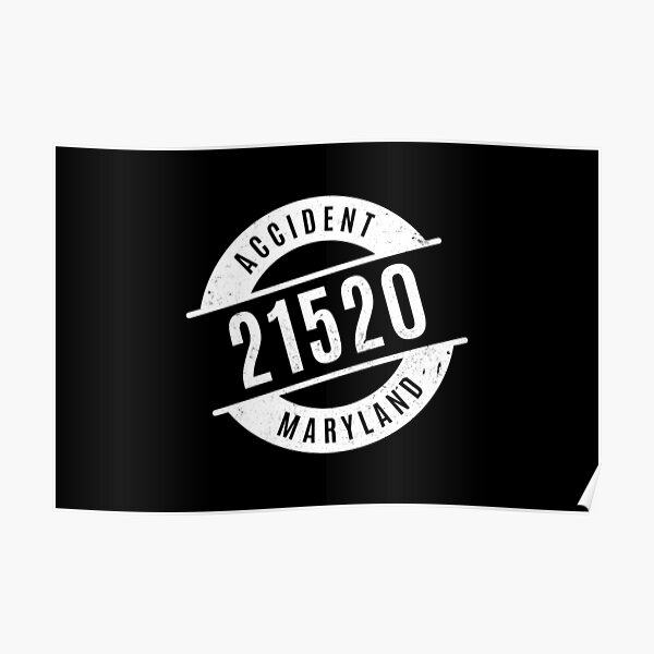 "Accident Maryland 21520 Zip Code" Poster for Sale by creativecurly