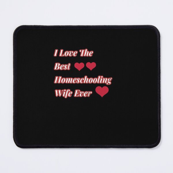 Item preview, I Love the Best Homeschool Wife Ever designed and sold by Atkisson.