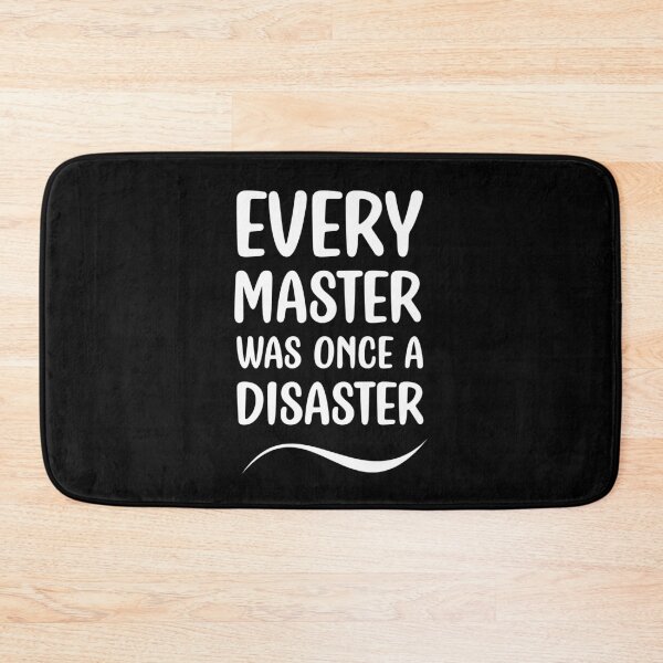 Item preview, Every Master Was Once a Disaster designed and sold by f2error.