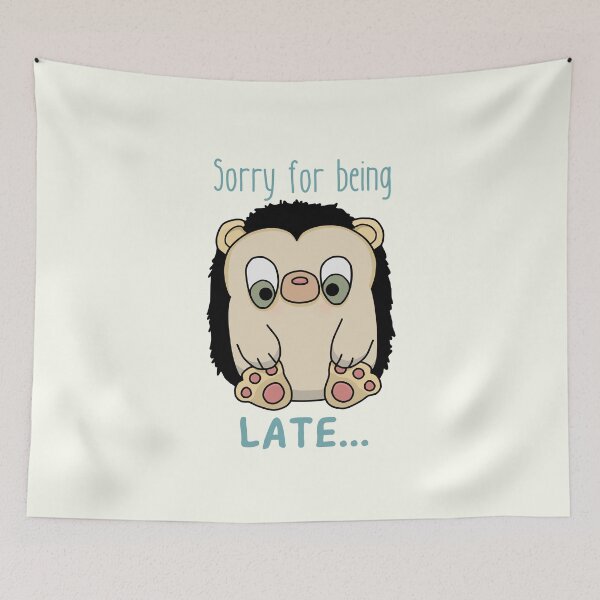 Item preview, Guilty Hedgehog Sorry For Being Late - Cute And Funny Animal Apology designed and sold by ViewerEqualsPhoton.