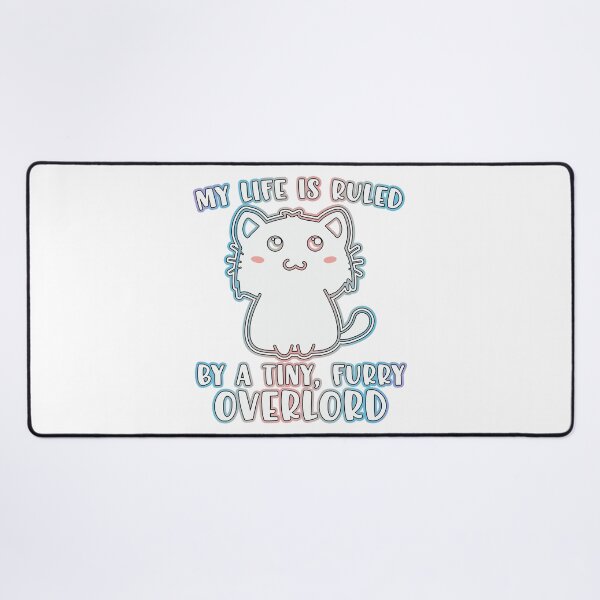 Item preview, My life is ruled by a tiny, furry overlord designed and sold by Creations by Neph.