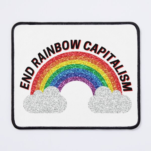 Item preview, End Rainbow Capitalism designed and sold by StabbyCat.