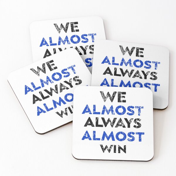 Item preview, We Almost Always Almost Win designed and sold by zedesigner-.