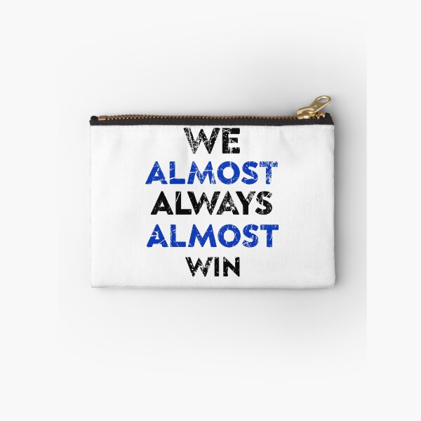 Item preview, We Almost Always Almost Win designed and sold by zedesigner-.