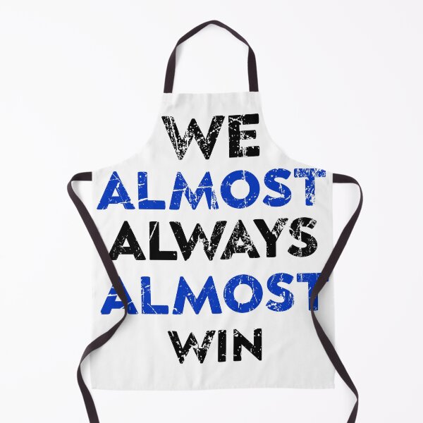 Item preview, We Almost Always Almost Win designed and sold by zedesigner-.