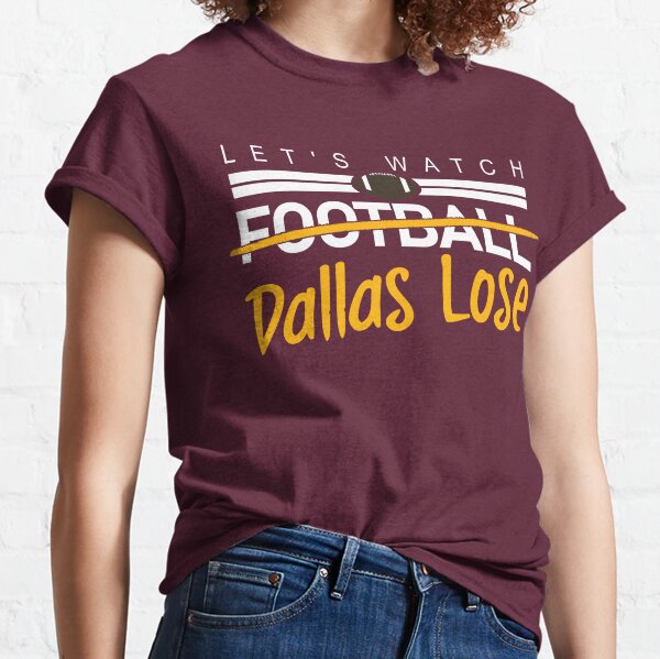 Fuck It Let's Have A Beer And Watch The Dallas Cowboys Women's T-Shirt 