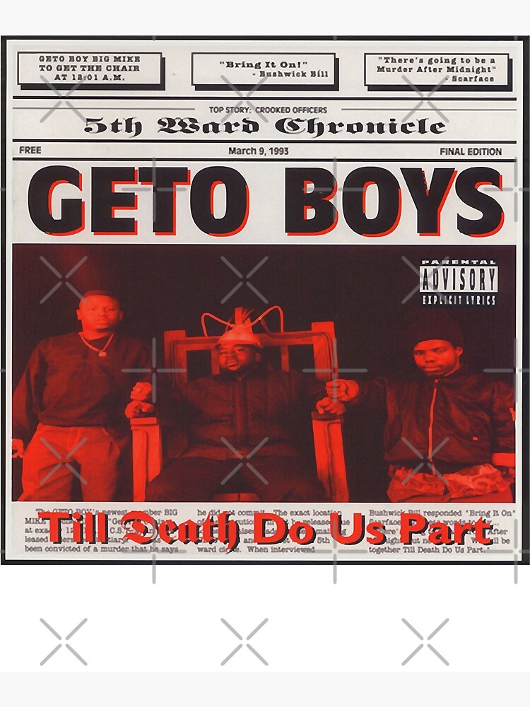 The Beginning Of All Classics Geto Boys Till Death Do Us