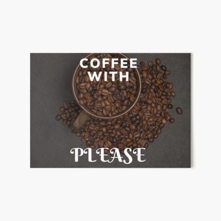 Artikel-Vorschau von Kaffee mit Bitte, designt und verkauft von Enhanceinner “Living The Life”.