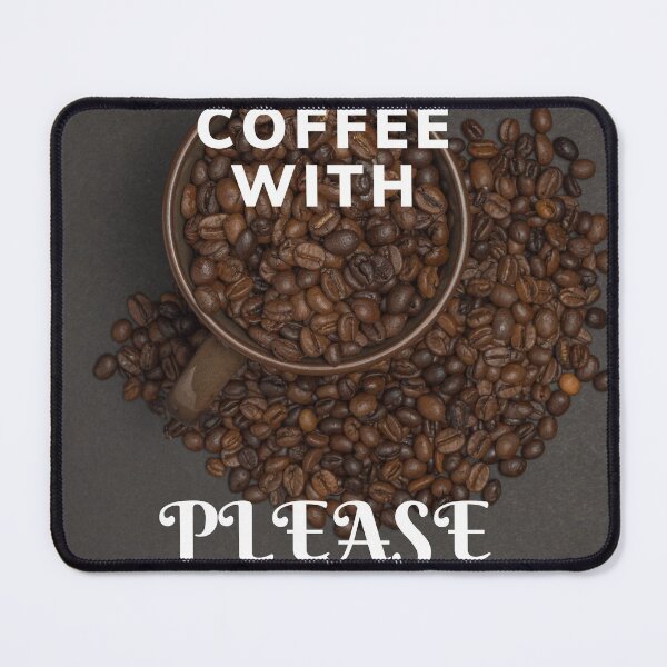 Artikelvorschau, Kaffee mit Bitte entworfen und verkauft von Enhanceinner “Living The Life”.