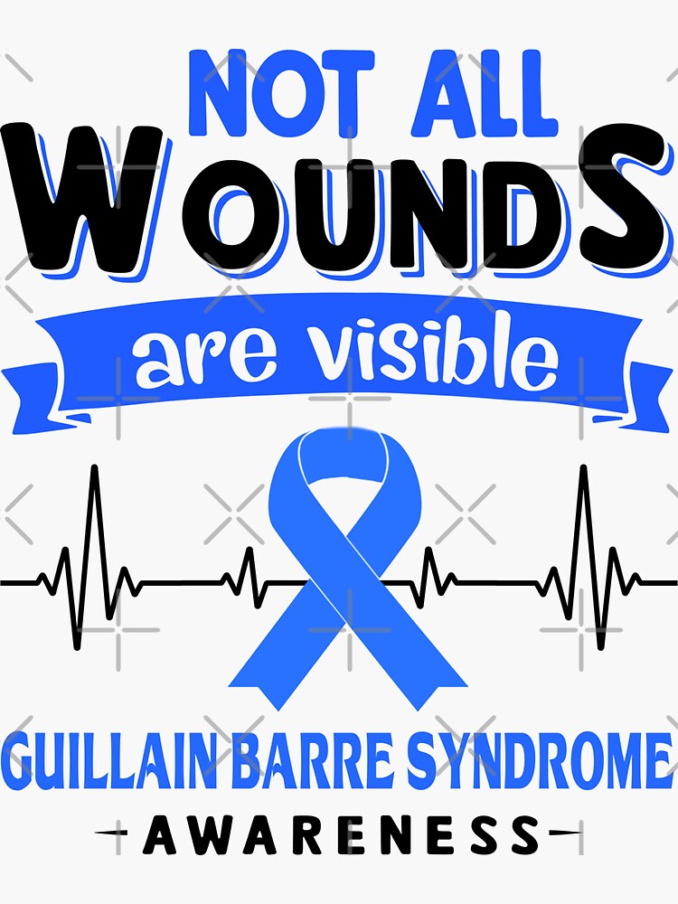 "Guillain Barre Syndrome Awareness Not All Wounds Are Visible" Sticker