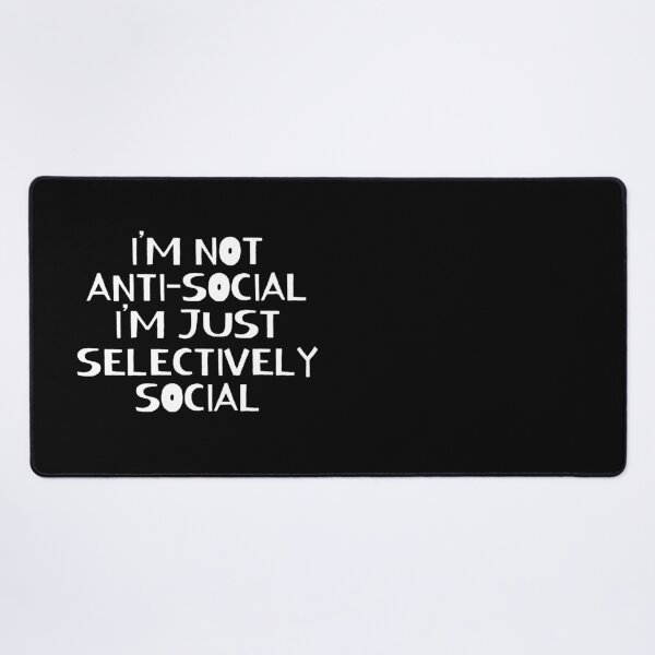 Item preview, Im Not Antisocial Im Selectively Social designed and sold by ni3ma.
