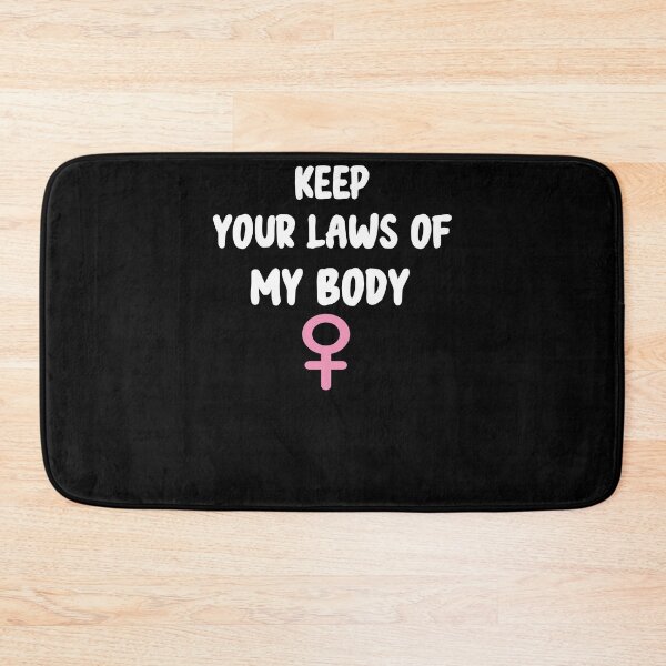 Item preview, Pro-Choice Feminist Keep Your Laws Of My Body  designed and sold by Run to Creations.