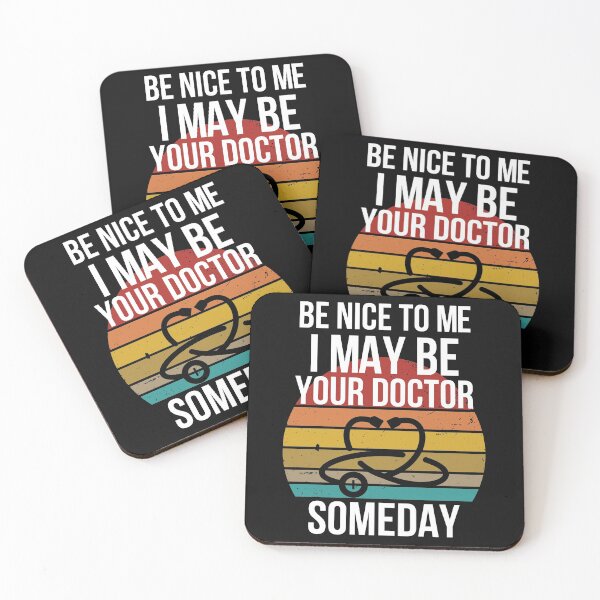 Item preview, Be Nice To Me I May Be Your Doctor Someday Doctor Funny S   designed and sold by andregiftshopzz.