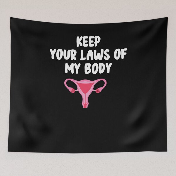 Item preview, Pro-Choice Feminist Keep Your Laws Of My Body  designed and sold by Run to Creations.