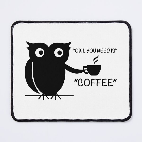 Item preview, Owl You Need Is Coffee designed and sold by CJC Designs.