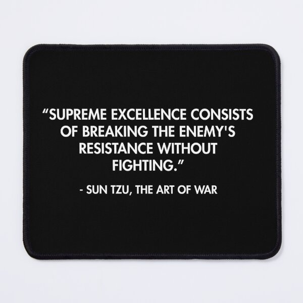 Item preview, “Supreme excellence consists of breaking the enemy's resistance without fighting.” - Sun Tzu, The Art of War designed and sold by AlanPun.