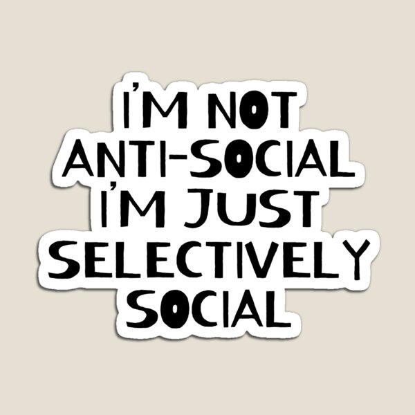 Item preview, Im Not Antisocial Im Selectively Social designed and sold by ni3ma.