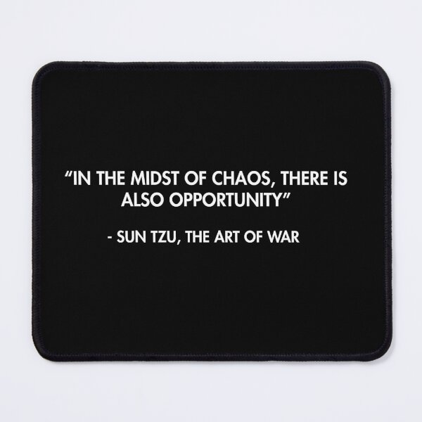 Item preview, “In the midst of chaos, there is also opportunity” - Sun Tzu, The Art of War designed and sold by AlanPun.