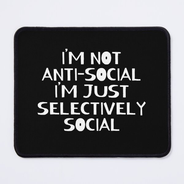 Item preview, Im Not Antisocial Im Selectively Social designed and sold by ni3ma.