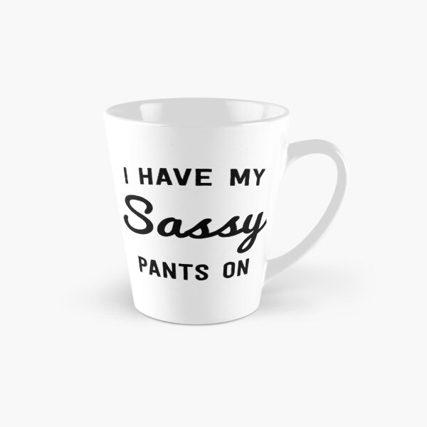 Item preview, I have my sassy pants on designed and sold by artack.