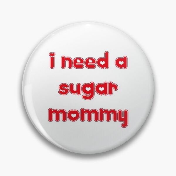 Item preview, I Need a Sugar Mommy  designed and sold by conan adv.