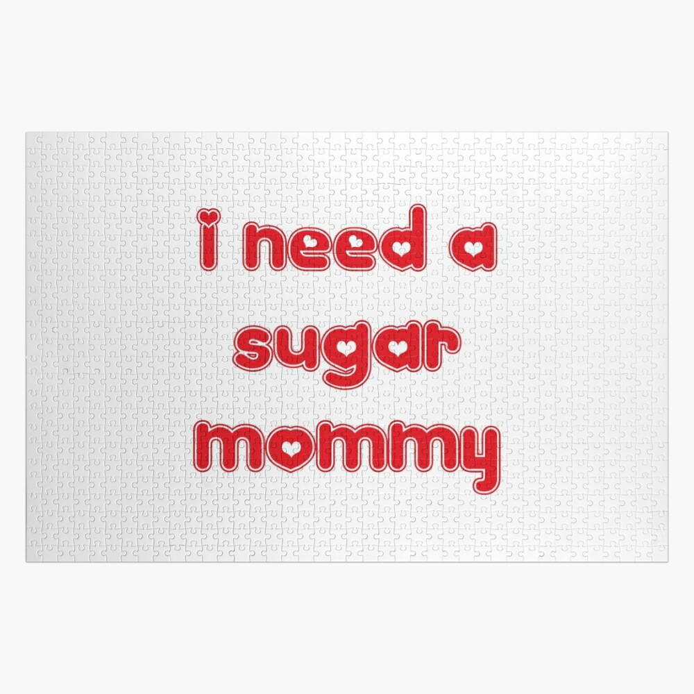 I Need a Sugar Mommy 