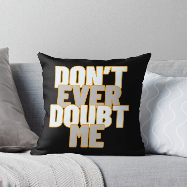 Item preview, Don’t Ever Doubt Me motivational  designed and sold by DeansDesigns44.