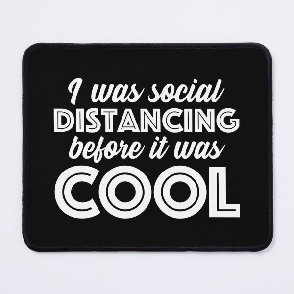 Item preview, I Was Social Distancing Before It Was Cool Funny Sarcastic Quote designed and sold by henrymencia.