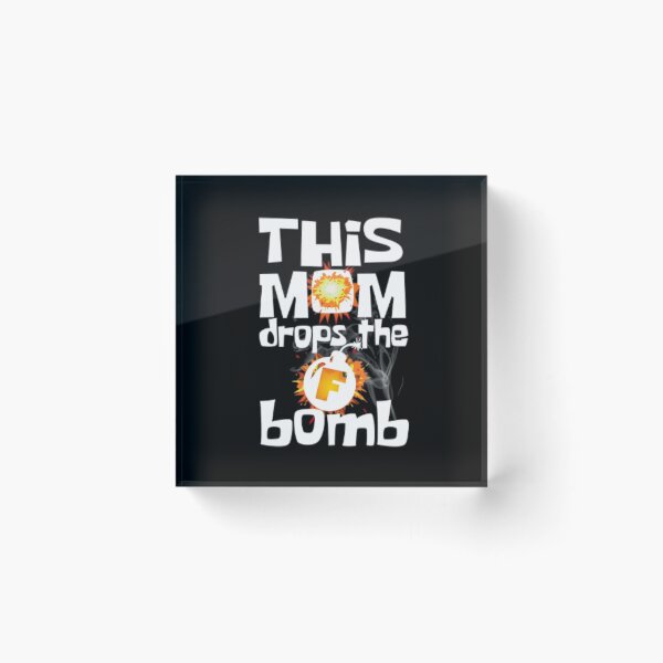 Item preview, This mom drops The F Bomb  designed and sold by LiveToLearn.