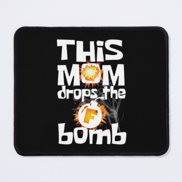 Item preview, This mom drops The F Bomb designed and sold by LiveToLearn.