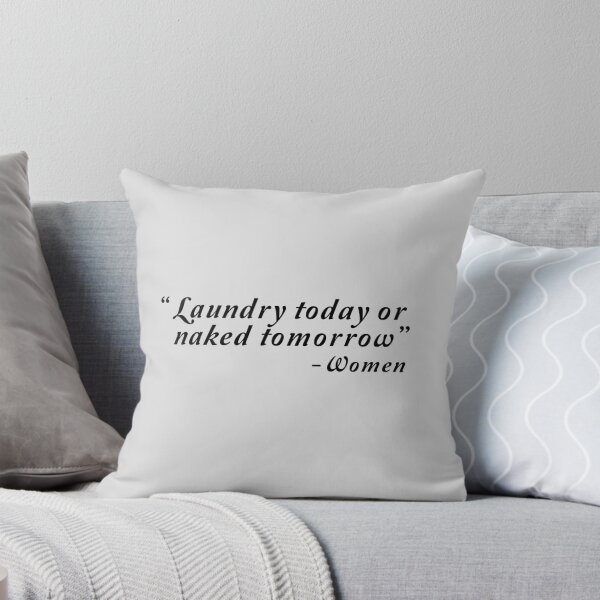 Item preview, Laundry today or naked tomorrow - Women designed and sold by artack.