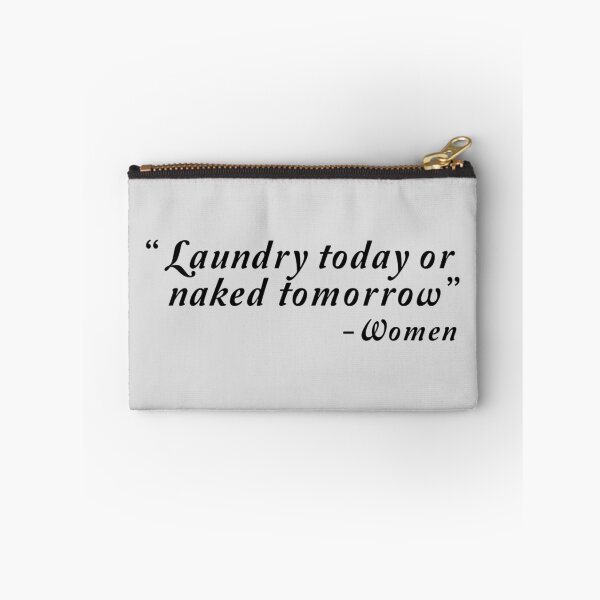 Item preview, Laundry today or naked tomorrow - Women designed and sold by artack.