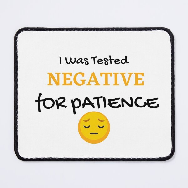 Item preview, Funny Patience quotes design designed and sold by AshStylz.