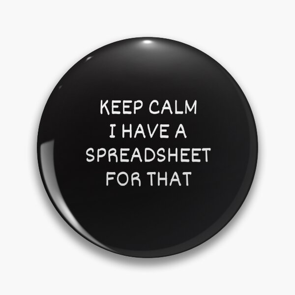 Item preview, Keep Calm I Have A Spreadsheet For That designed and sold by Mecedes Artist.