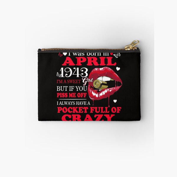 Item preview, 1943_SWEET APRIL GIRL BUT IF YOU PISS ME OFF I ALWAYS HAVE A POCKET FULL OF CRAZY WAITING TO COME OUT designed and sold by TheModernGeekSt.